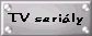TV seri�ly